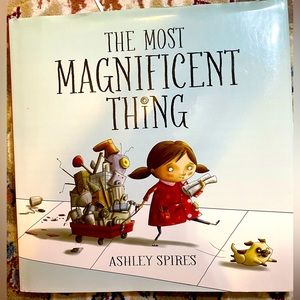 The Most Magnificent Thing by Ashley Spires